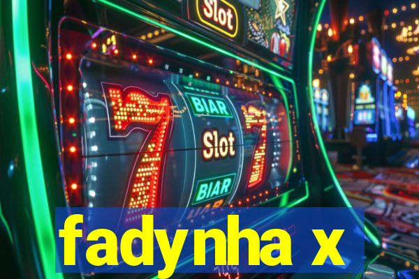 fadynha x